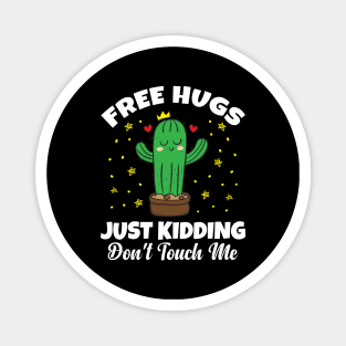 Free Hug Just Kidding Don't Touch Me Funny Cute Cactus Gift Magnet